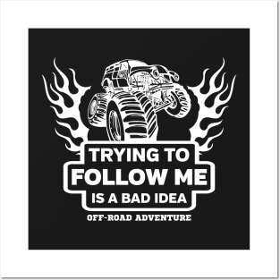 Monster Truck Trying To Follow Me Is A Bad Idea Posters and Art